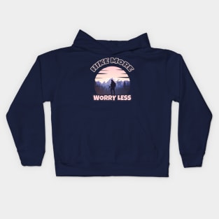 HIKE MORE WORRY LESS Kids Hoodie